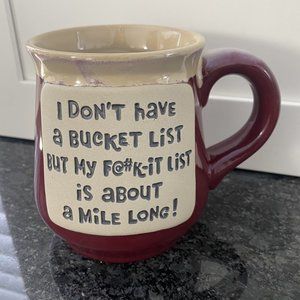 Funny Mug - I Don't Have a Bucket List But...... NWOT